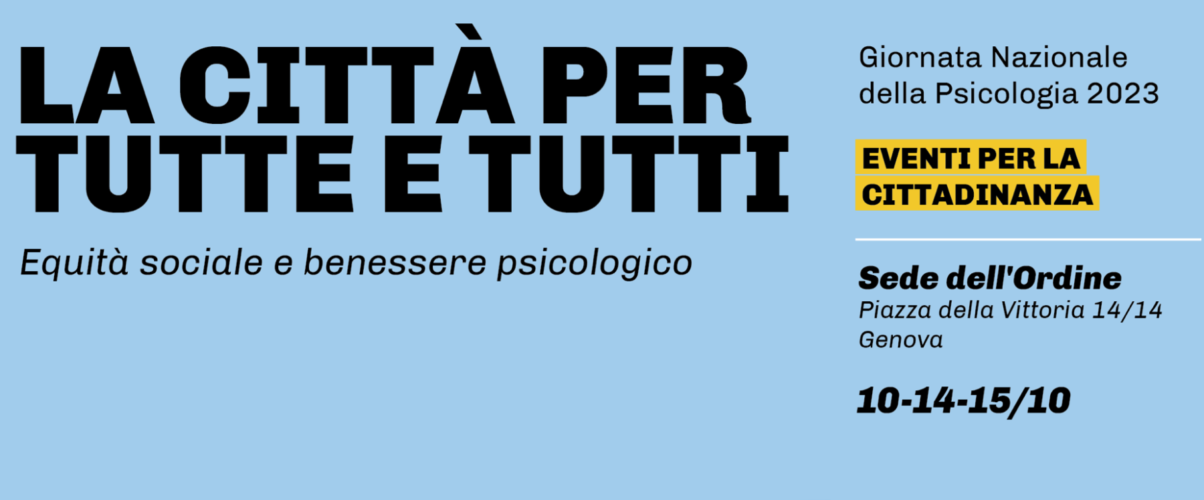 Giornata nazionale della Psicologia 2023: le iniziative a Genova per richiamare l’attenzione sull’equità in tema di bisogni psicologici